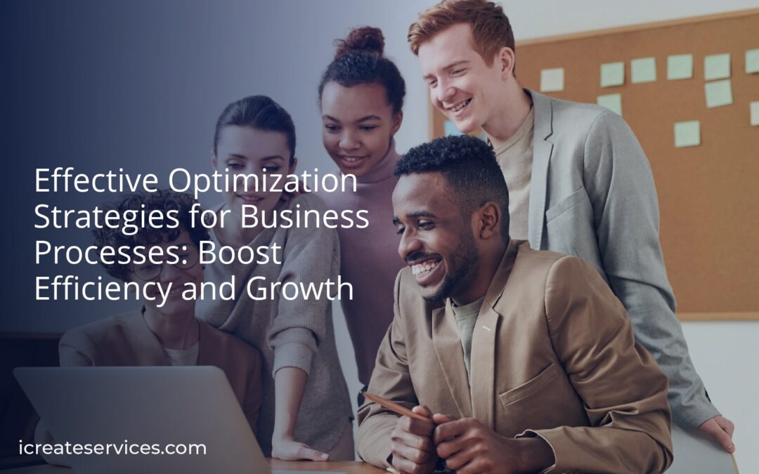 Effective Optimization Strategies for Business Processes: Boost Efficiency and Growth