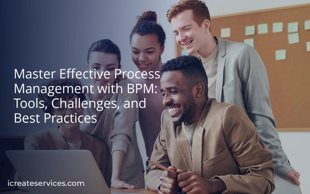 Master Effective Process Management with BPM: Tools, Challenges, and Best Practices