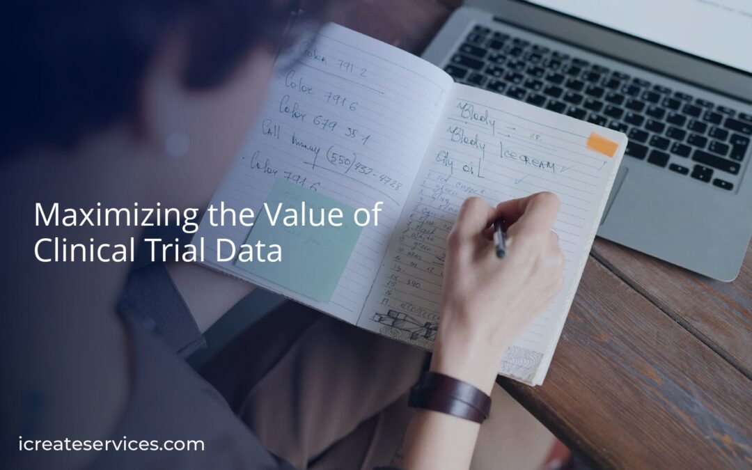 Maximizing the Value of Clinical Trial Data