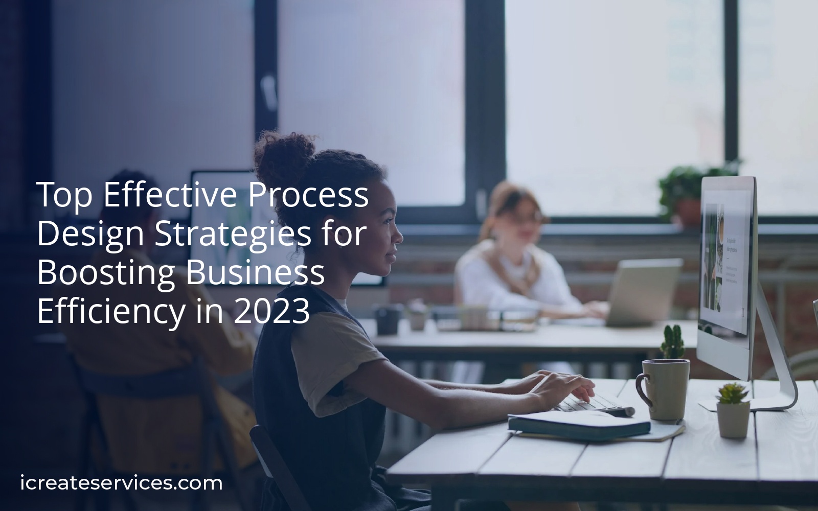 Top Effective Process Design Strategies for Boosting Business ...