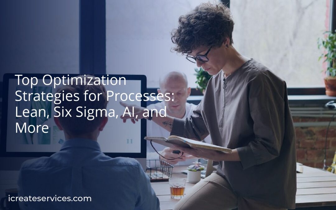 Top Optimization Strategies for Processes: Lean, Six Sigma, AI, and More